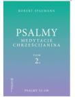 Psalmy. Medytacje chrześcijanina T.2 Psalmy 52-150. Autor: Spaemann Robert. Dadada.pl Okładka książki Psalmy. Medytacje chrześcijanina T.2 Psalmy 52-150