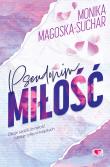 Pseudonim: miłość. Autor: Monika Magoska-Suchar. Dadada.pl Okładka książki Pseudonim: miłość