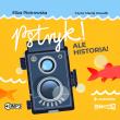Pstryk! Ale historia! - Audiobook. Autor: Eliza Piotrowska. Dadada.pl Okładka książki Pstryk! Ale historia! - Audiobook