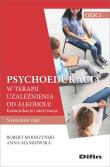 Psychoedukacja w terapii uzależnienia od alkoholu. Autor: Robert Modrzyński Anna Mańkowska. Dadada.pl Okładka książki Psychoedukacja w terapii uzależnienia od alkoholu