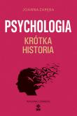 Psychologia. Krótka historia wyd. 2023. Autor: Zaręba Joanna. Dadada.pl Okładka książki Psychologia. Krótka historia wyd. 2023