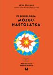 Psychologia mózgu nastolatka. Autor: Coleman John. Dadada.pl Okładka książki Psychologia mózgu nastolatka