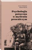 Psychologia potoczna w myśleniu prawniczym. Autor: Kurek Łukasz, red. Jerzy Stelmach. Dadada.pl Okładka książki Psychologia potoczna w myśleniu prawniczym