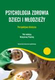 Psychologia zdrowia dzieci i młodzieży. Autor: Władysława Pilecka. Dadada.pl Okładka książki Psychologia zdrowia dzieci i młodzieży
