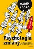 Psychologia zmiany. Rzecz dla wściekniętych w.3. Autor: Marek Skała. Dadada.pl Okładka książki Psychologia zmiany. Rzecz dla wściekniętych w.3