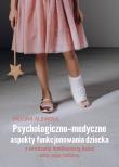 Psychologiczno-medyczne aspekty funkcjonowania... Autor: Paulina Albińska. Dadada.pl Okładka książki Psychologiczno-medyczne aspekty funkcjonowania..