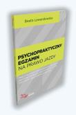 Psychopraktyczny egzamin na prawo jazdy. Autor: Beata Lewandowska-Kaftan. Dadada.pl Okładka książki Psychopraktyczny egzamin na prawo jazdy