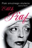 Okładka książki Ptak smutnego stulecia. Edith Piaf