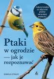 Ptaki w ogrodzie — jak je rozpoznawać wyd. 2024. Autor: Daniela Strauss. Dadada.pl Okładka książki Ptaki w ogrodzie — jak je rozpoznawać wyd. 2024