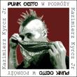 Punk Ogito w podróży. Autor: Kazimierz Kyrcz Jr.. Dadada.pl Okładka książki Punk Ogito w podróży