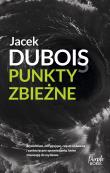 Punkty zbieżne. Autor: Dubois Jacek. Dadada.pl Okładka książki Punkty zbieżne