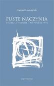 Puste naczynia. Studia z filozofii współczesnej. Autor: Leszczyński Damian. Dadada.pl Okładka książki Puste naczynia. Studia z filozofii współczesnej
