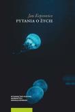 Pytania o życie. Autor: Kopcewicz Jan. Dadada.pl Okładka książki Pytania o życie