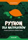 Python dla nastolatków Projekty graficzne z Python Turtle. Autor: Krzysztof Łoszewski. Dadada.pl Okładka książki Python dla nastolatków Projekty graficzne z Python Turtle
