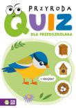 Quiz dla przedszkolaka. Przyroda. Autor: Opracowanie zbiorowe. Dadada.pl Okładka książki Quiz dla przedszkolaka. Przyroda