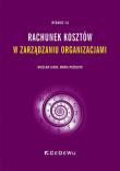Okładka książki Rachunek kosztów w zarządzaniu organizacjami