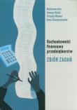 Rachunkowość finansowa przedsiębiorstw Zbiór zadań. Autor: Gos Waldemar, Tomasz Kufel, Wawer Urszula, Zbaraszewska Anna. Dadada.pl Okładka książki Rachunkowość finansowa przedsiębiorstw Zbiór zadań