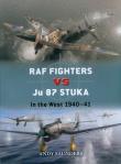 RAF Fighters vs Ju 87 Stuka. Autor: Saunders Andy. Dadada.pl Okładka książki RAF Fighters vs Ju 87 Stuka