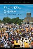 Rajski kraj Ghana. Autor: ks. Henryk Jagodziński. Dadada.pl Okładka książki Rajski kraj Ghana