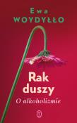 Rak duszy. O alkoholizmie. Autor: Ewa Woydyłło. Dadada.pl Okładka książki Rak duszy. O alkoholizmie