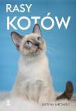 Rasy kotów. Autor: Mrowiec Justyna. Dadada.pl Okładka książki Rasy kotów