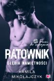Ratownik. Głębia namiętności. Faceci do wynajęcia. Tom 7. Autor: Kamila Mikołajczyk. Dadada.pl Okładka książki Ratownik. Głębia namiętności. Faceci do wynajęcia. Tom 7