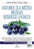 Ratunek dla mózgu według Boskiego Lekarza. Autor: Anthony William. Dadada.pl Okładka książki Ratunek dla mózgu według Boskiego Lekarza