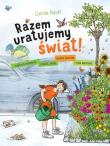 Razem uratujemy świat!. Autor: Raidt Gerda. Dadada.pl Okładka książki Razem uratujemy świat!