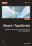 React i TypeScript. Reaktywne tworzenie stron internetowych dla początkujących wyd. 2. Autor: Carl Rippon. Dadada.pl Okładka książki React i TypeScript. Reaktywne tworzenie stron internetowych dla początkujących wyd. 2