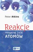 Okładka książki Reakcje. Prywatne życie atomów