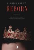 Reborn. Mortificatio. Tom 3. Autor: Klaudia Kupiec. Dadada.pl Okładka książki Reborn. Mortificatio. Tom 3