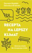 Recepta na lepszy klimat.  Zdrowsze miasta dla chorującego świata. Autor: Bujalski Szymon. Dadada.pl Okładka książki Recepta na lepszy klimat.  Zdrowsze miasta dla chorującego świata