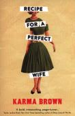 Recipe for a Perfect Wife. Autor: Karma Brown. Dadada.pl Okładka książki Recipe for a Perfect Wife
