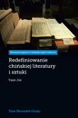 Okładka książki Redefiniowanie chińskiej literatury i sztuki