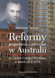 Reformy gospodarcze i polityczne w Australii za rządów Gougha Whitlama w latach 1972-1975. Autor: Sprengel Mieczysław. Dadada.pl Okładka książki Reformy gospodarcze i polityczne w Australii za rządów Gougha Whitlama w latach 1972-1975