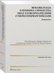 Rehabilitacja zawodowa i społeczna oraz zatrudnianie osób z niepełnosprawnościami. Komentarz. Autor: Staszewska Ewa, Włodarczyk Mirosław, Paluszkiewicz Magdalena, Bielak-Jomaa Edyta, Wrocławska Tatiana. Dadada.pl Okładka książki Rehabilitacja zawodowa i społeczna oraz zatrudnianie osób z niepełnosprawnościami. Komentarz