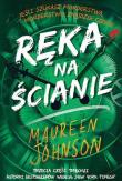 Ręka na ścianie. Autor: Johnson Maureen. Dadada.pl Okładka książki Ręka na ścianie