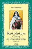 Rekolekcje z Teresą od Dzieciątka Jezus. Autor: Jean-Gabriel Rueg. Dadada.pl Okładka książki Rekolekcje z Teresą od Dzieciątka Jezus