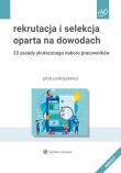 Rekrutacja i selekcja oparta na dowodach. Autor: Prokopowicz Piotr. Dadada.pl Okładka książki Rekrutacja i selekcja oparta na dowodach