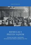 Okładka książki Renegaci przed sądem Specjalny Sąd Karny i Prokuratura Specjalnego Sądu Karnego w Gdańsku (1945-1946)