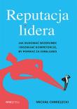 Reputacja lidera. Jak budować wizerunek i rozwijać kompetencje, by porwać za sobą ludzi. Autor: Chmielecki Michał. Dadada.pl Okładka książki Reputacja lidera. Jak budować wizerunek i rozwijać kompetencje, by porwać za sobą ludzi