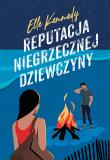 Reputacja niegrzecznej dziewczyny. Autor: Kennedy Elle. Dadada.pl Okładka książki Reputacja niegrzecznej dziewczyny