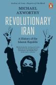 Revolutionary Iran. Autor: Axworthy	 Michael. Dadada.pl Okładka książki Revolutionary Iran