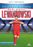RL9, czyli Lewandowski. Najlepsi piłkarze świata. Autor: Matt & Tom Oldfield. Dadada.pl Okładka książki RL9, czyli Lewandowski. Najlepsi piłkarze świata