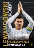 Robert lewandowski Fantastyczna 9. Autor: Maciej Słonimski, Kordek Mariusz. Dadada.pl Okładka książki Robert lewandowski Fantastyczna 9