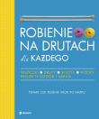 Robienie na drutach dla każdego. Autor: Vikki Haffenden, Frederica Patmore. Dadada.pl Okładka książki Robienie na drutach dla każdego