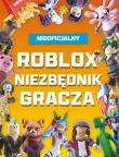 Roblox. Niezbędnik gracza. Roblox. Autor: Opracowanie zbiorowe. Dadada.pl Okładka książki Roblox. Niezbędnik gracza. Roblox