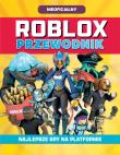 Roblox. Przewodnik. Najlepsze gry na platformie. Roblox. Autor: Opracowanie zbiorowe. Dadada.pl Okładka książki Roblox. Przewodnik. Najlepsze gry na platformie. Roblox