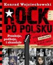 Rock po polsku . Przeboje, podboje i skandale. Autor: Konrad Wojciechowski. Dadada.pl Okładka książki Rock po polsku . Przeboje, podboje i skandale