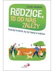 Okładka książki Rodzice, to od nas zależy